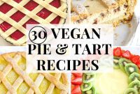 Vegan Pie & Tart Perfection: 30 Recipes