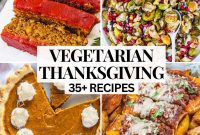 The Ultimate Vegetarian Thanksgiving Feast: 35 Recipes