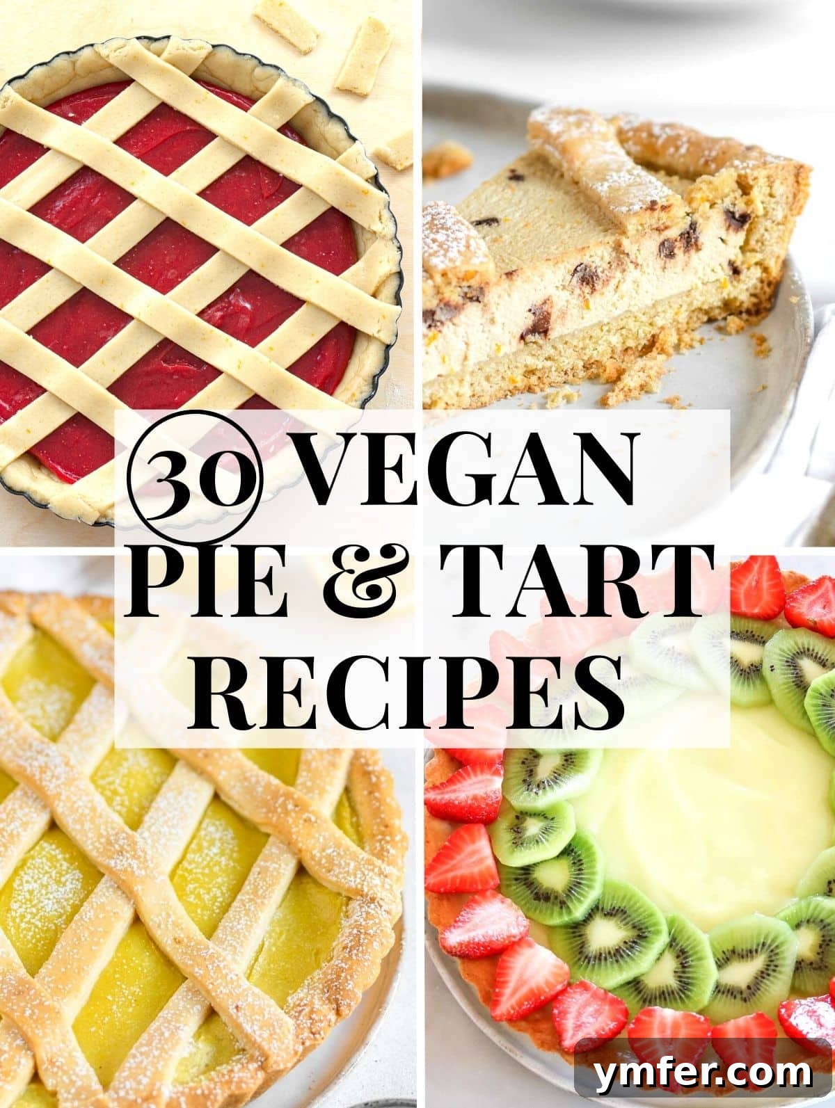 Vegan Pie & Tart Perfection: 30 Recipes 2 Collection of colorful vegan pies and tarts, including various fruit tarts and dessert pies.
