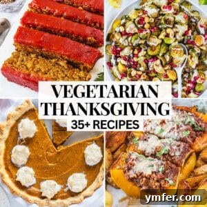 The Ultimate Vegetarian Thanksgiving Feast: 35 Recipes 40 vegetarian thanksgiving ideas